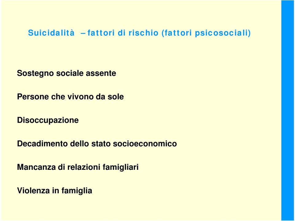 Disoccupazione Decadimento dello stato socioeconomico