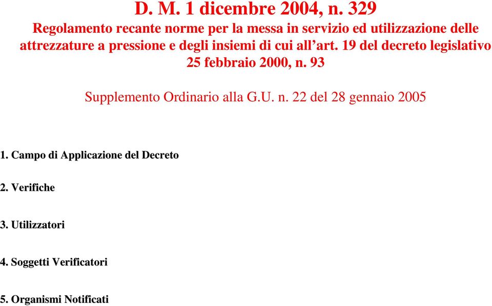 pressione e degli insiemi di cui all art. 19 del decreto legislativo 25 febbraio 2000, n.