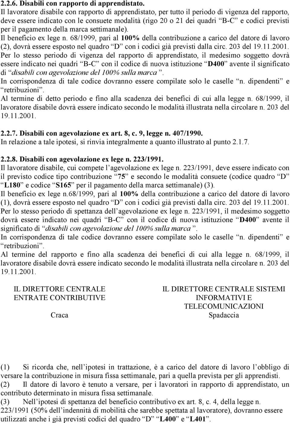 pagamento della marca settimanale). Il beneficio ex lege n.