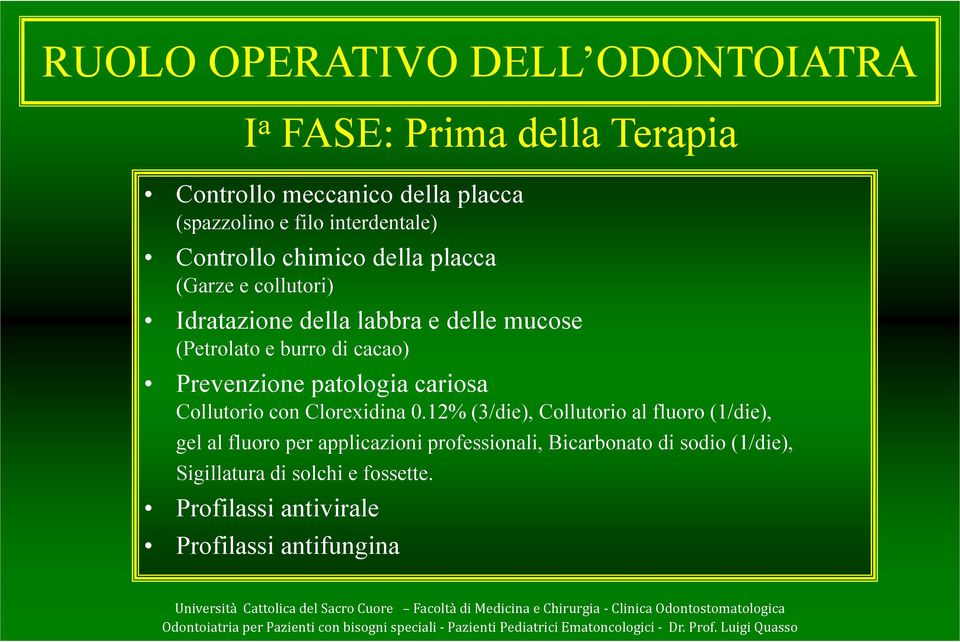 patologia cariosa Collutorio con Clorexidina 0.