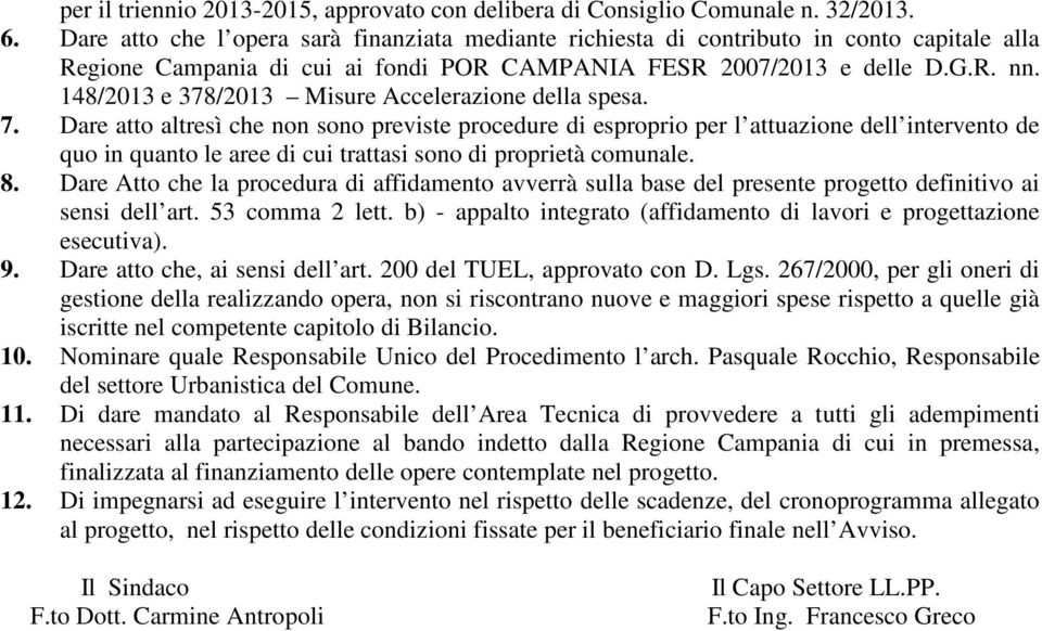 148/2013 e 378/2013 Misure Accelerazione della spesa. 7.