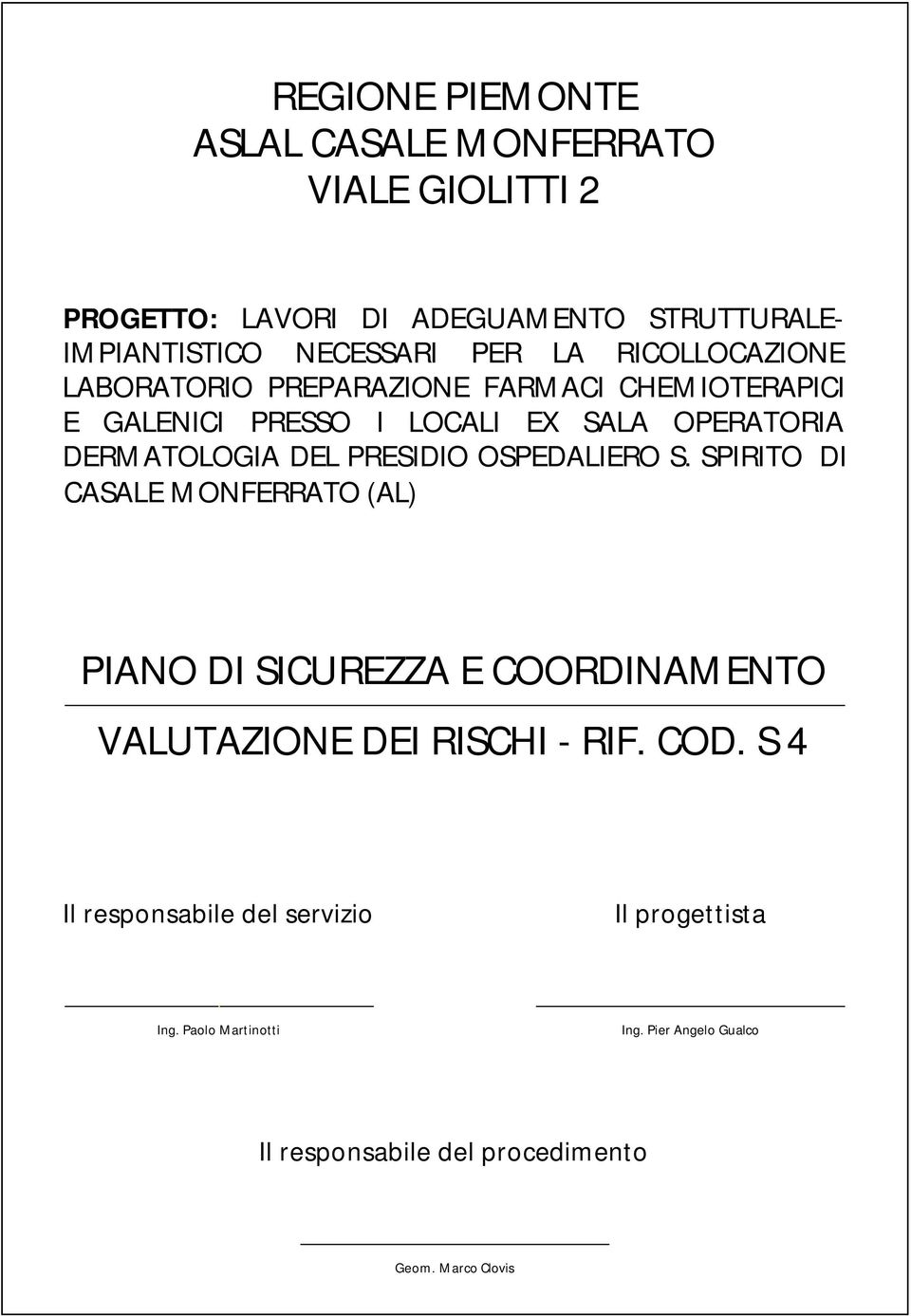 PRESIDIO OSPEDALIERO S. SPIRITO DI CASALE MONFERRATO (AL) PIANO DI SICUREZZA E COORDINAMENTO VALUTAZIONE DEI RISCHI - RIF. COD.