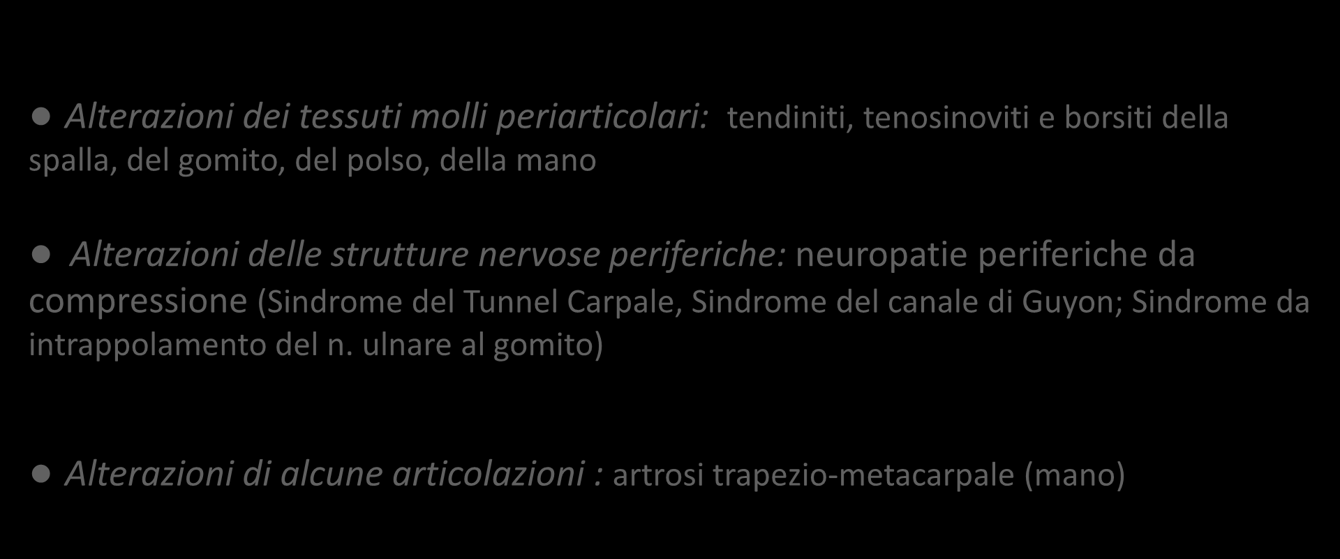 MALATTIE MUSCOLO SCHELETRICHE DEGLI ARTI SUPERIORI CORRELATE AL LAVORO Alterazioni dei tessuti molli periarticolari: tendiniti, tenosinoviti e borsiti della spalla, del gomito, del polso, della mano