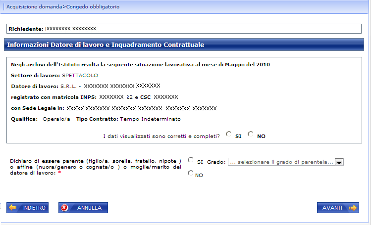 Il Pulsante Avanti, consente di continuare con l acquisizione. In particolare, il sistema provvede ad archiviare le informazioni fornite e ad attivare la sezione successiva: Dati Lavorativi. 5.2.