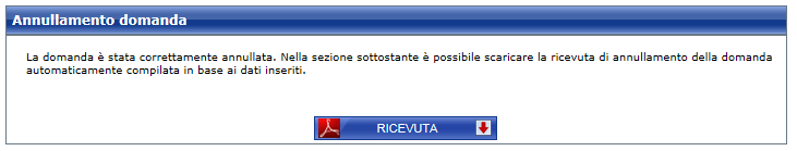 annullamento della domanda (con evidenza del numero di protocollo, della sede di competenza e dei motivi per cui ha deciso di