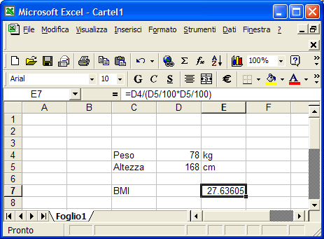 Disposizione del foglio Individuiamo due celle di ingresso, per Peso e Altezza, e una cella con il
