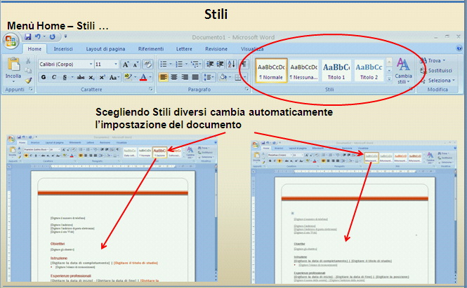 Stili Nel Menù Home è presente un sottomenù Stili dove sono riportati diversi tipi di modalità di impostazione del documento.