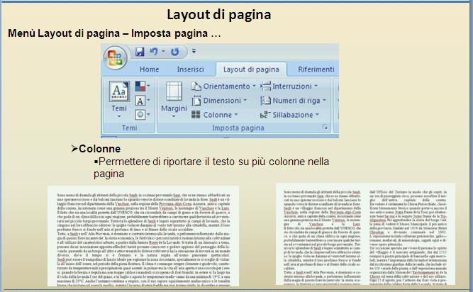 colonne sulle quali si vuole dividere il testo nella pagina Anteprima di stampa L Anteprima di stampa consente di visualizzare il formato con cui verrà stampato il documento e di intervenire per