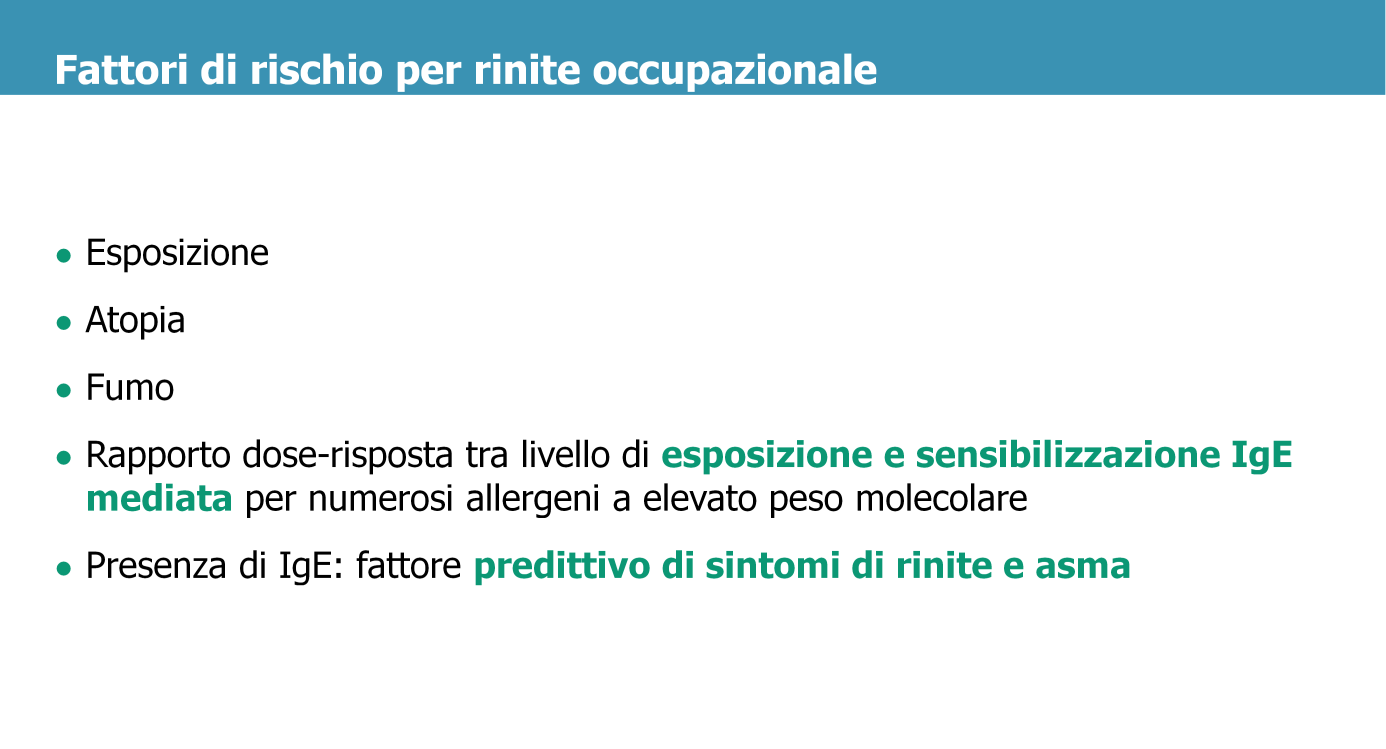 L'esposizione, l atopia e il fumo si sono sempre caratterizzati come i principali potenziali determinanti per lo sviluppo di rinite occupazionale.