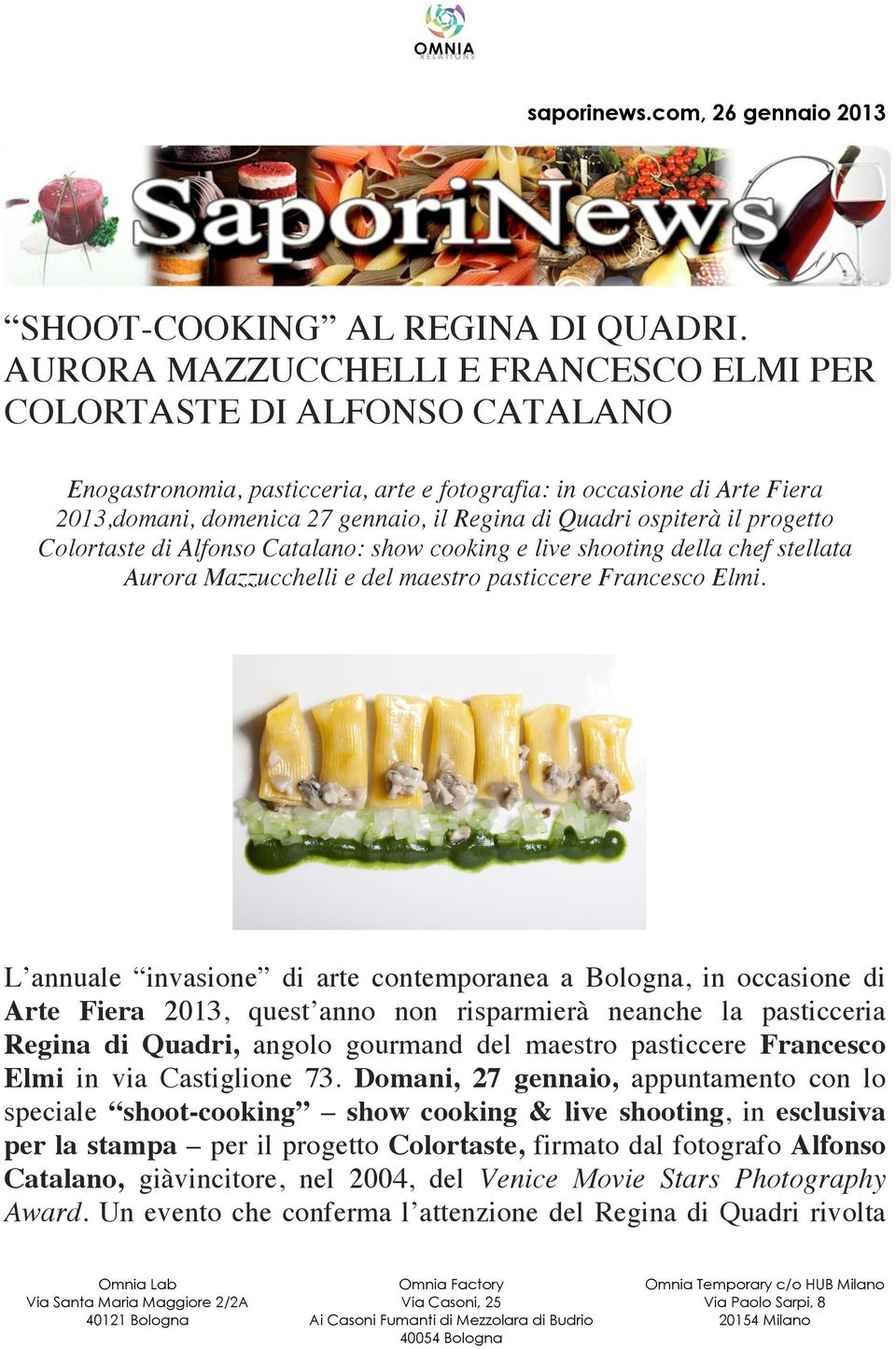 Quadri ospiterà il progetto Colortaste di Alfonso Catalano: show cooking e live shooting della chef stellata Aurora Mazzucchelli e del maestro pasticcere Francesco Elmi.