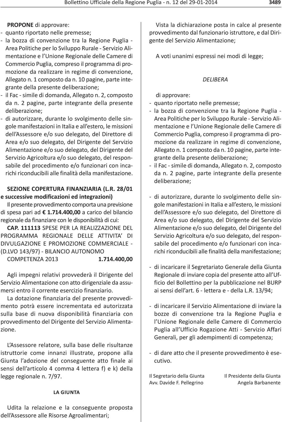 Regionale delle Camere di Commercio Puglia, compreso il programma di promozione da realizzare in regime di convenzione, Allegato n. 1 composto da n.