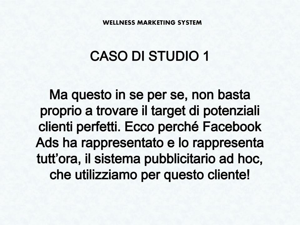 Ecco perché Facebook Ads ha rappresentato e lo rappresenta