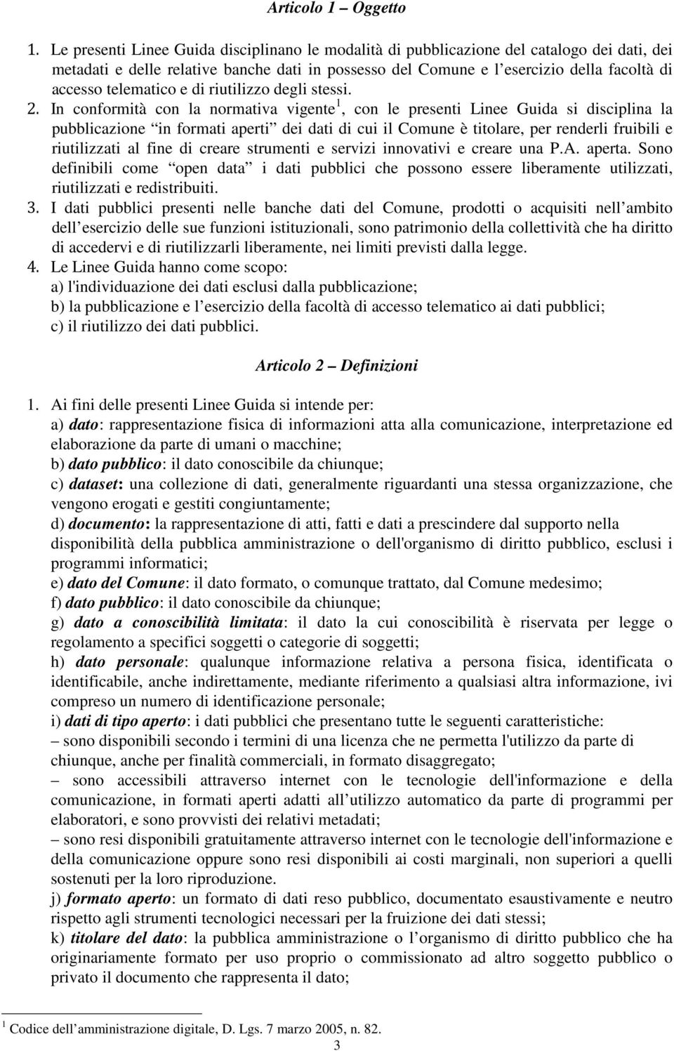 telematico e di riutilizzo degli stessi. 2.