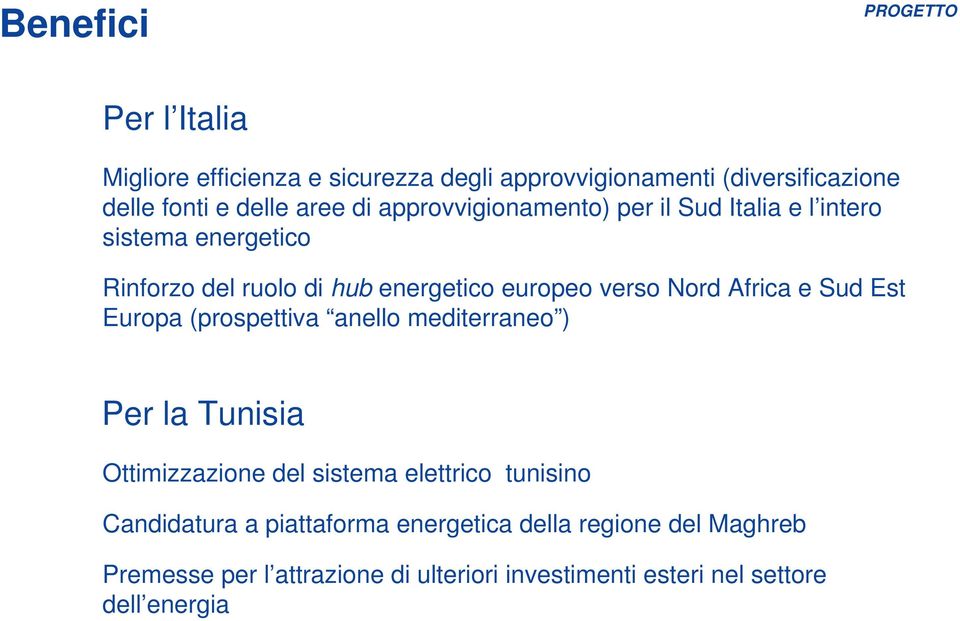 Africa e Sud Est Europa (prospettiva anello mediterraneo ) Per la Tunisia Ottimizzazione del sistema elettrico tunisino