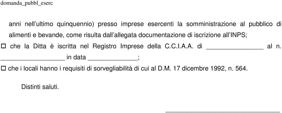 la Ditta è iscritta nel Registro Imprese della C.C.I.A.A. di al n.