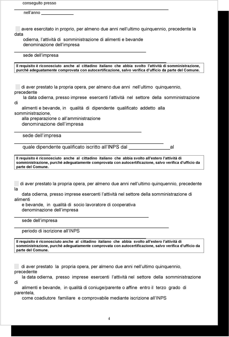 opera, per almeno due anni nell ultimo quinquennio, precedente la data oerna, presso imprese esercenti l attività nel settore della somministrazione alimenti e bevande, in qualità pendente