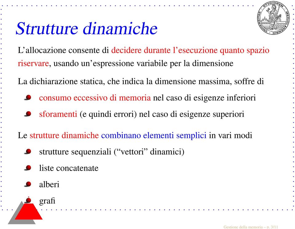 espressione variabile per la dimensione La dichiarazione statica, che indica la dimensione massima, soffre di consumo