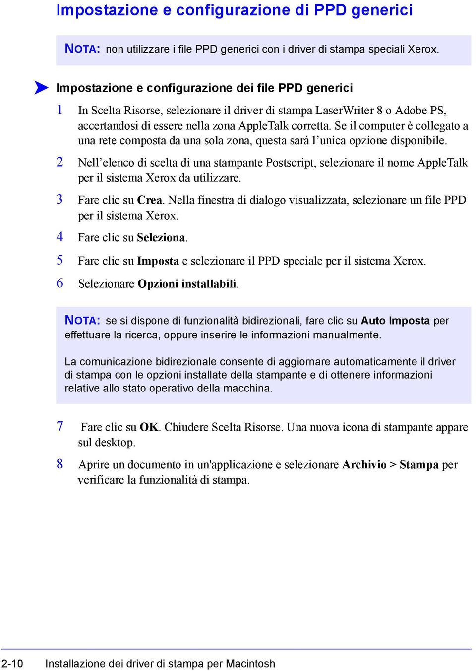 Se il computer è collegato a una rete composta da una sola zona, questa sarà l unica opzione disponibile.