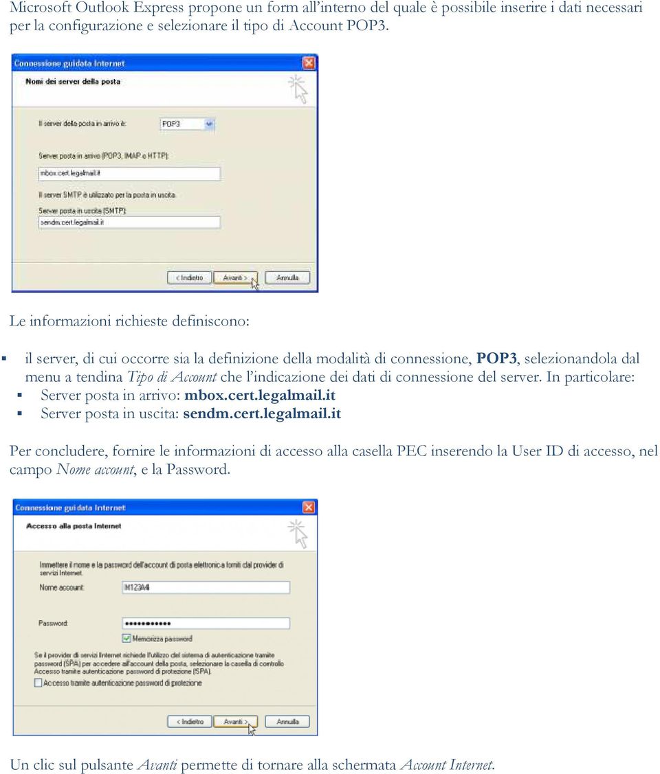 indicazione dei dati di connessione del server. In particolare: Server posta in arrivo: mbox.cert.legalmail.