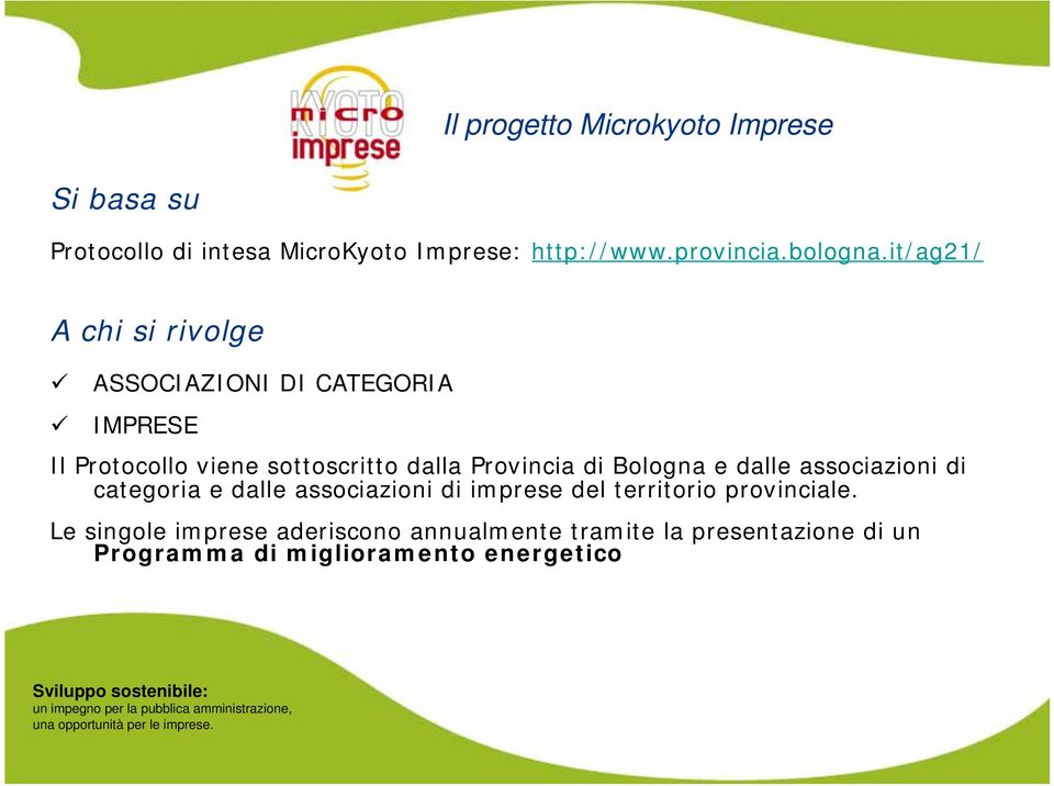 it/ag21/ A chi si rivolge ASSOCIAZIONI DI CATEGORIA IMPRESE Il Protocollo viene sottoscritto dalla Provincia