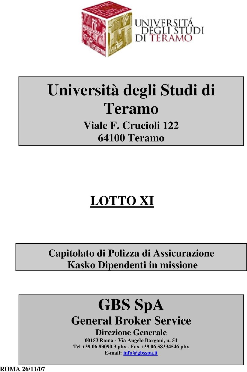 Dipendenti in missione ROMA 26/11/07 GBS SpA General Broker Service Direzione