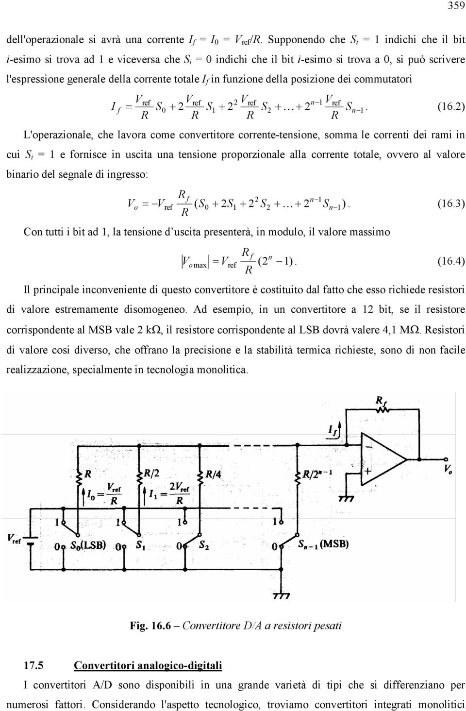 funzione della posizione dei commutatori Vref Vref 2 Vref n 1 Vref I f = S0 + 2 S1+ 2 S2 + K + 2 Sn 1. (16.