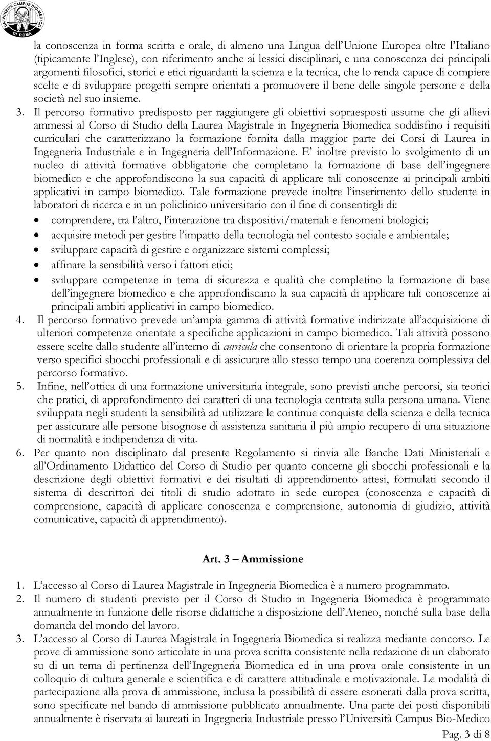 singole persone e della società nel suo insieme. 3.