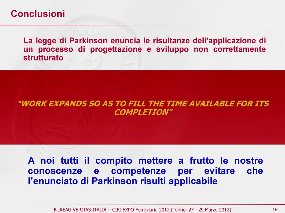 TO FILL THE TIME AVAILABLE FOR ITS COMPLETION A noi tutti il compito mettere a frutto