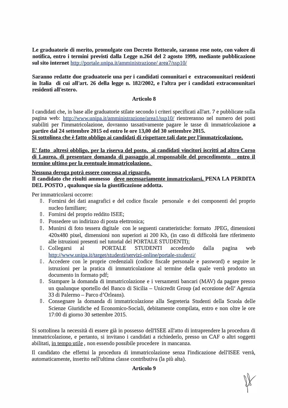 it/amministrazione/ area 7 /ssp10/ Saranno redatte due graduatorie una per i candidati comunitari e extracomunitari residenti in Italia di cui all'art. 26 della legge n.