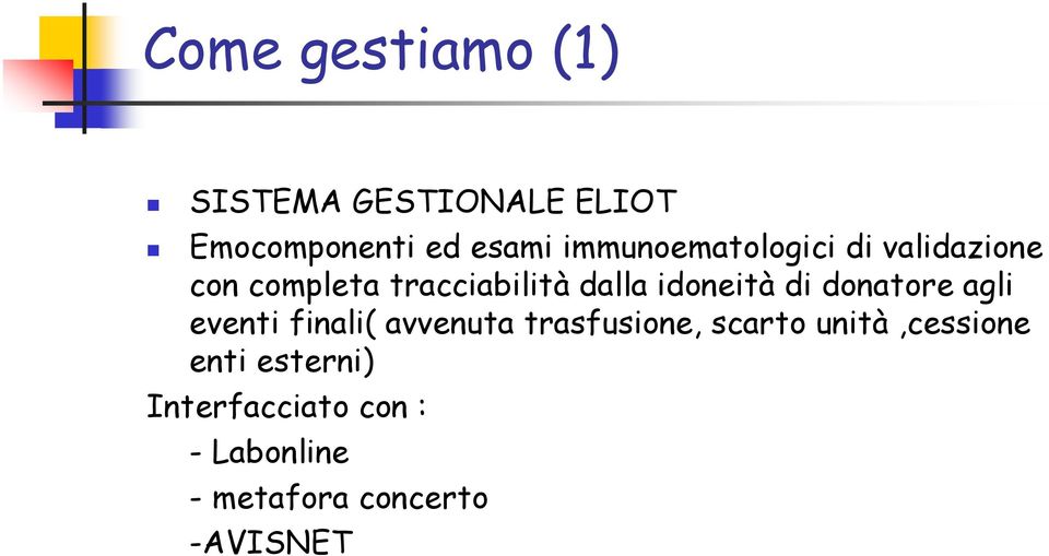 idoneità di donatore agli eventi finali( avvenuta trasfusione, scarto