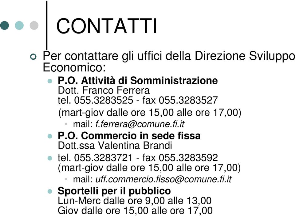 Commercio in sede fissa Dott.ssa Valentina Brandi tel. 055.3283721 - fax 055.