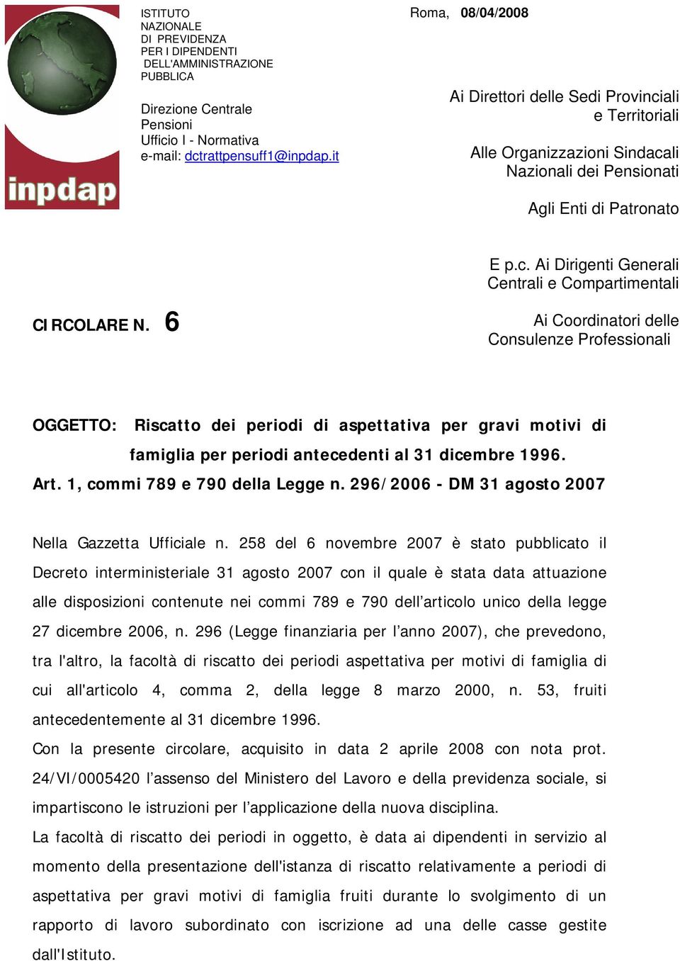 6 Ai Coordinatori delle Consulenze Professionali OGGETTO: Riscatto dei periodi di aspettativa per gravi motivi di famiglia per periodi antecedenti al 31 dicembre 1996. Art.