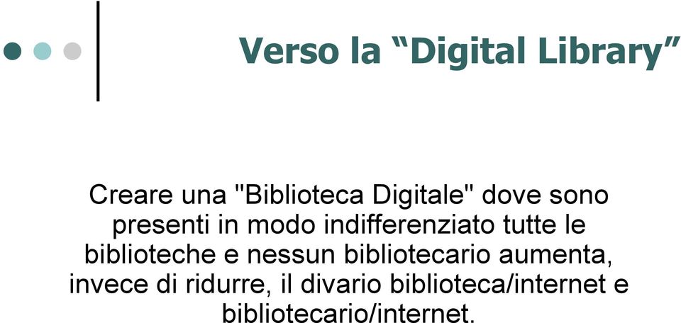 biblioteche e nessun bibliotecario aumenta, invece di