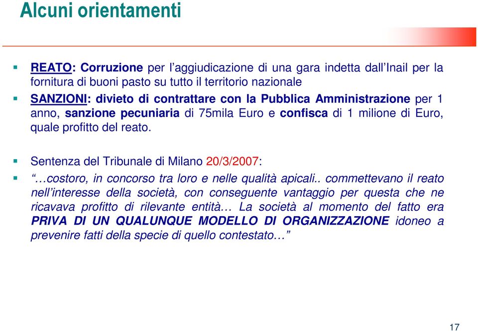 Sentenza del Tribunale di Milano 20/3/2007: costoro, in concorso tra loro e nelle qualità apicali.