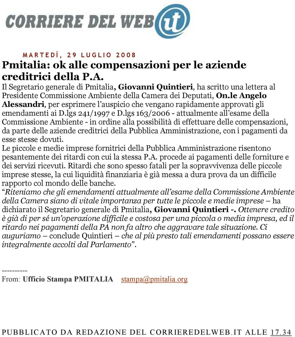 lgs 163/2006 - attualmente all esame della Commissione Ambiente - in ordine alla possibilità di effettuare delle compensazioni, da parte delle aziende creditrici della Pubblica Amministrazione, con i