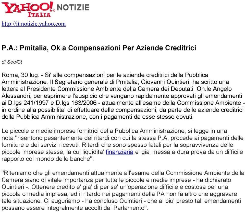 le Angelo Alessandri, per esprimere l'auspicio che vengano rapidamente approvati gli emendamenti ai D.lgs 241/1997 e D.