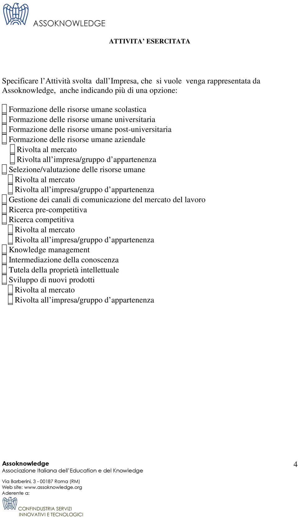 risorse umane aziendale _ Selezione/valutazione delle risorse umane _ Gestione dei canali di comunicazione del mercato del lavoro _ Ricerca