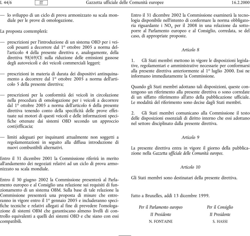 della direttiva 98/69/CE sulla riduzione delle emissioni gassose degli autoveicoli e dei veicoli commerciali leggeri; prescrizioni in materia di durata dei dispositivi antinquinamento a decorrere dal