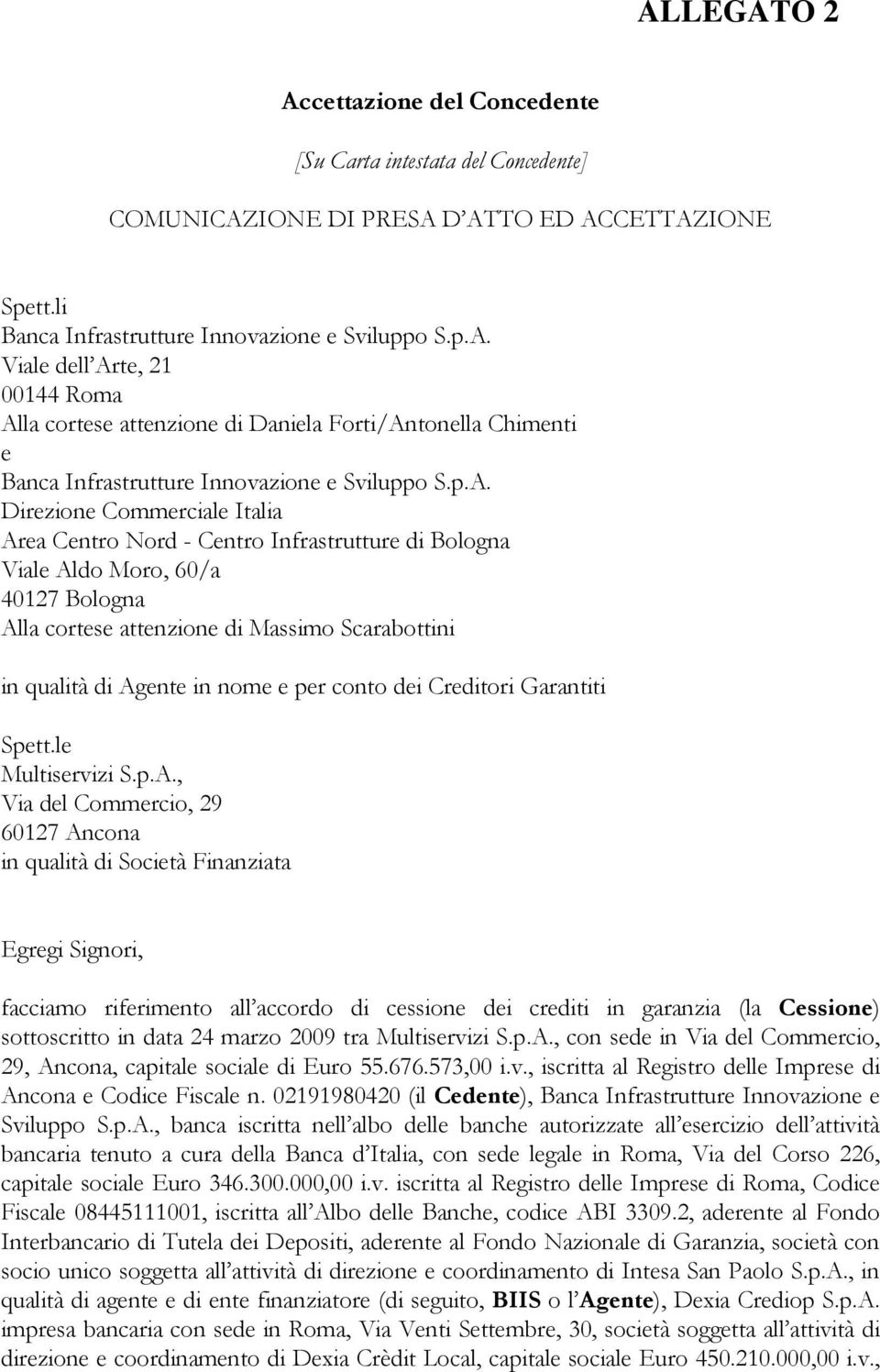 e per conto dei Creditori Garantiti Spett.le Multiservizi S.p.A.