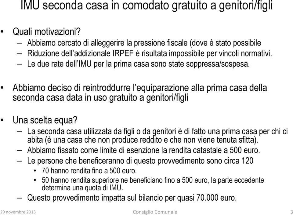 Le due rate dell IMU per la prima casa sono state soppressa/sospesa.