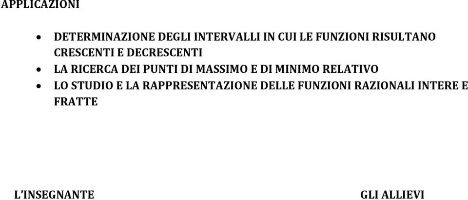 PUNTI DI MASSIMO E DI MINIMO RELATIVO LO STUDIO E LA