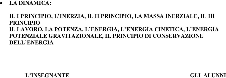 ENERGIA, L ENERGIA CINETICA, L ENERGIA POTENZIALE