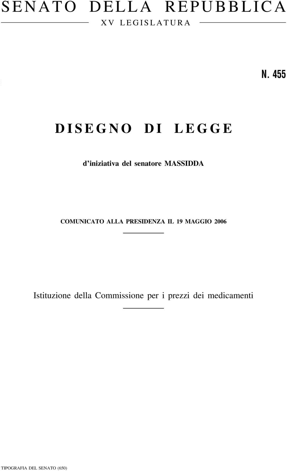 COMUNICATO ALLA PRESIDENZA IL 19 MAGGIO 2006 Istituzione