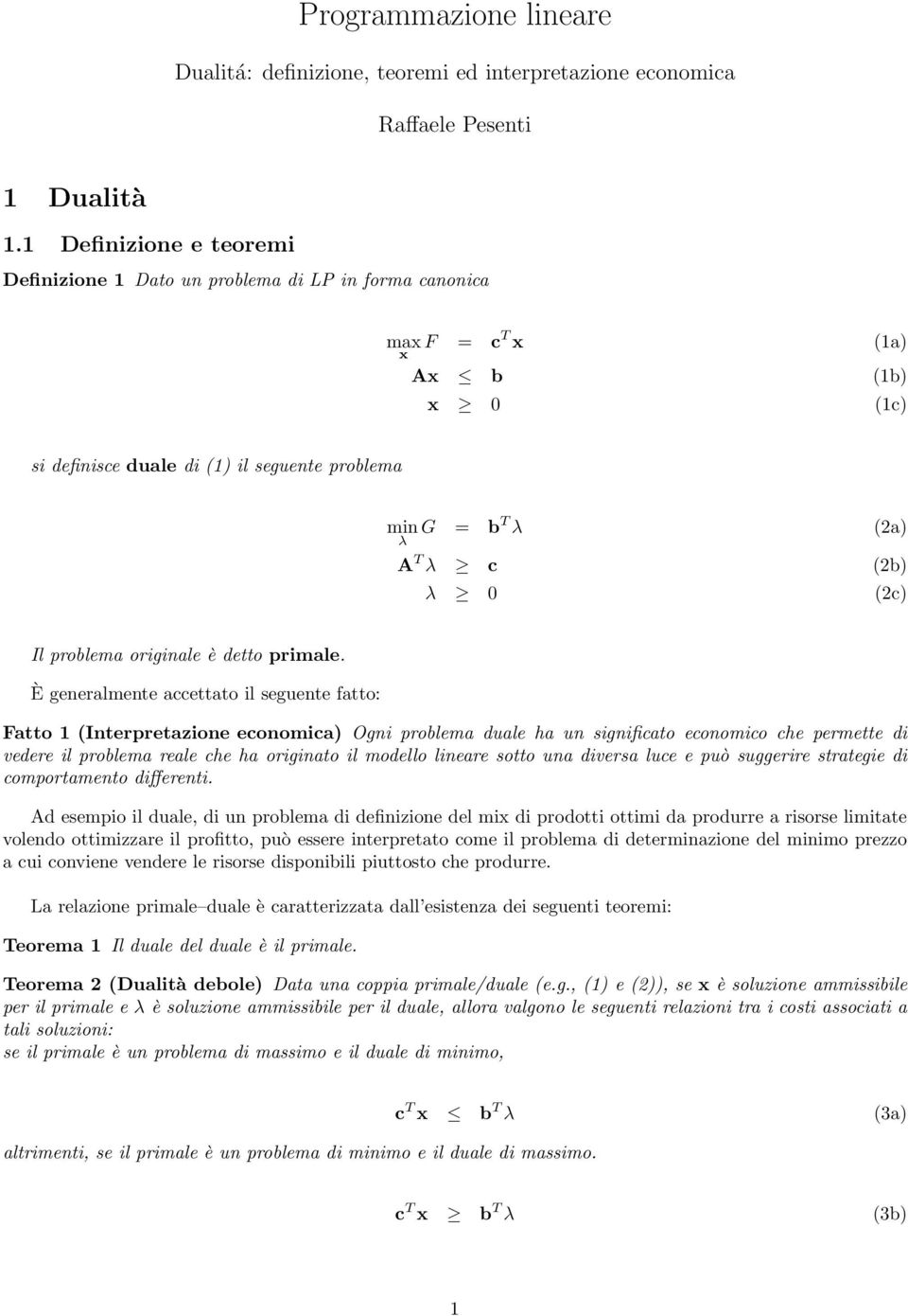 0 (2c) Il problema originale è detto primale.