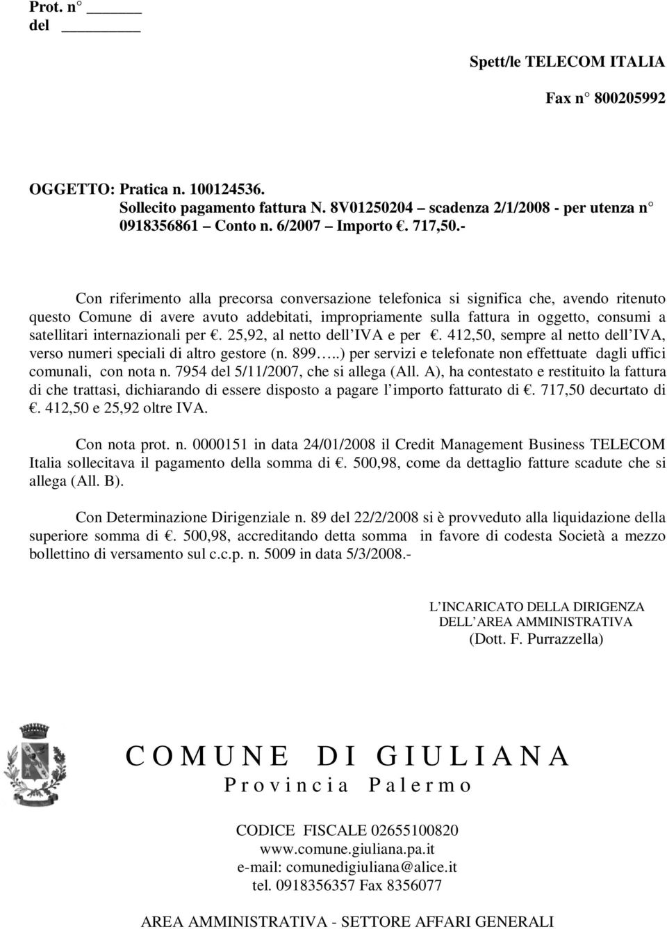 internazionali per. 25,92, al netto dell IVA e per. 412,50, sempre al netto dell IVA, verso numeri speciali di altro gestore (n. 899.