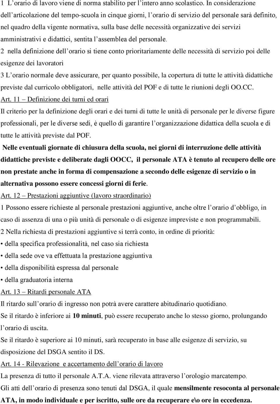 dei servizi amministrativi e didattici, sentita l assemblea del personale.