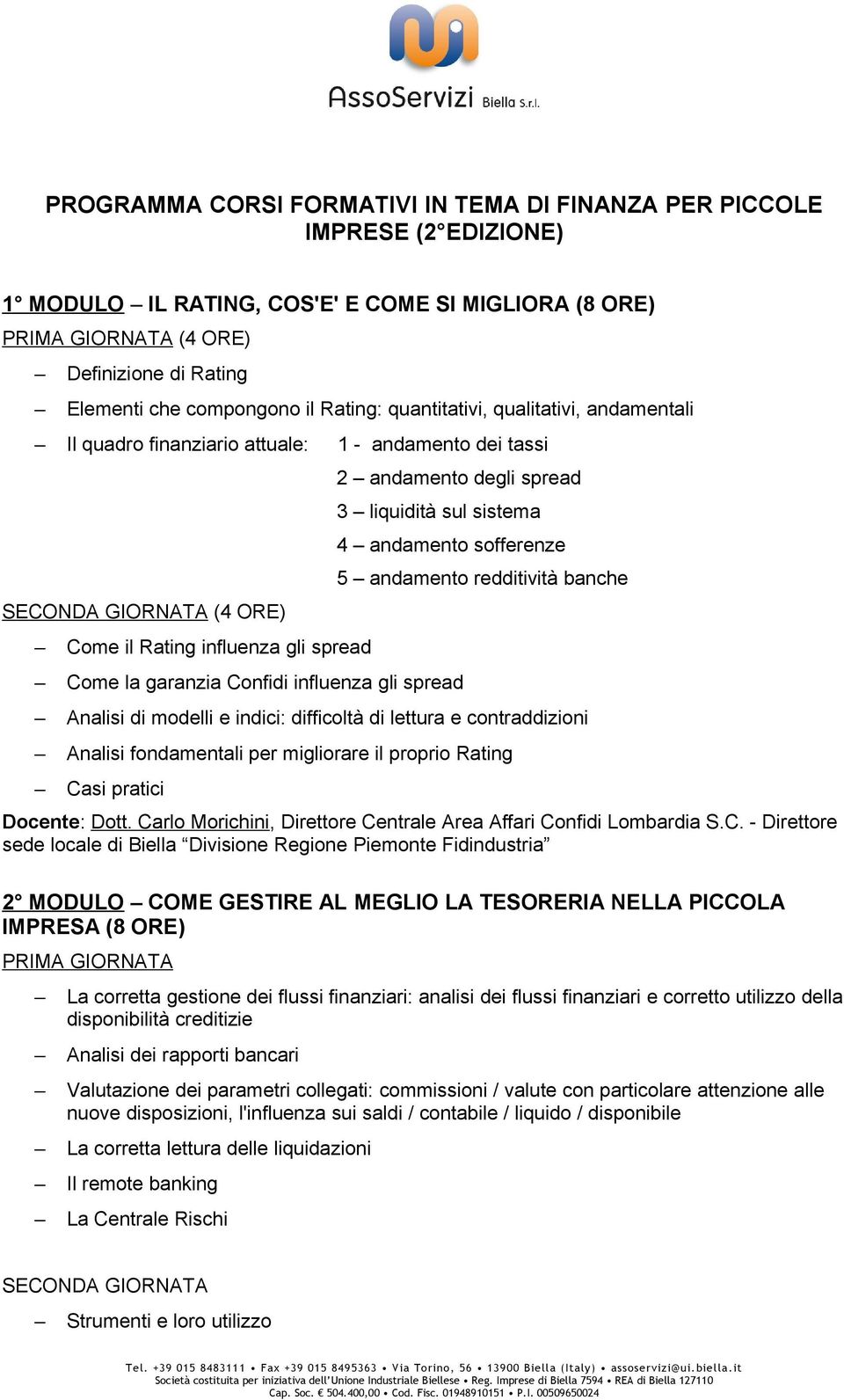 sofferenze Come la garanzia Confidi influenza gli spread 5 andamento redditività banche Analisi di modelli e indici: difficoltà di lettura e contraddizioni Analisi fondamentali per migliorare il