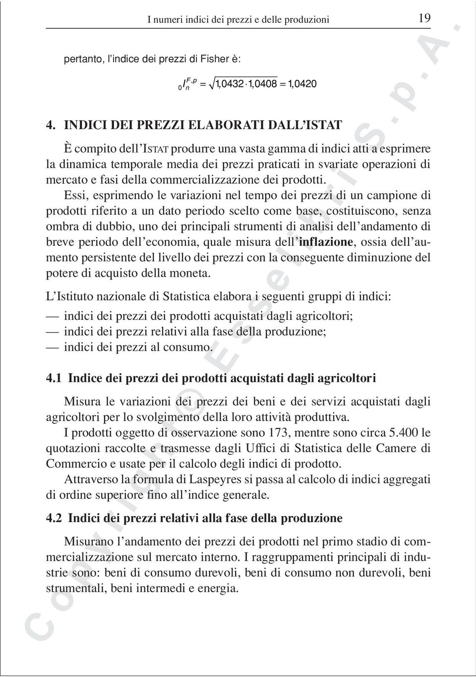 Ess, espredo le varazo el tepo de prezz d u capoe d prodott rferto a u dato perodo scelto coe base, costtuscoo, seza obra d dubbo, uo de prcpal struet d aals dell adaeto d breve perodo dell ecooa,