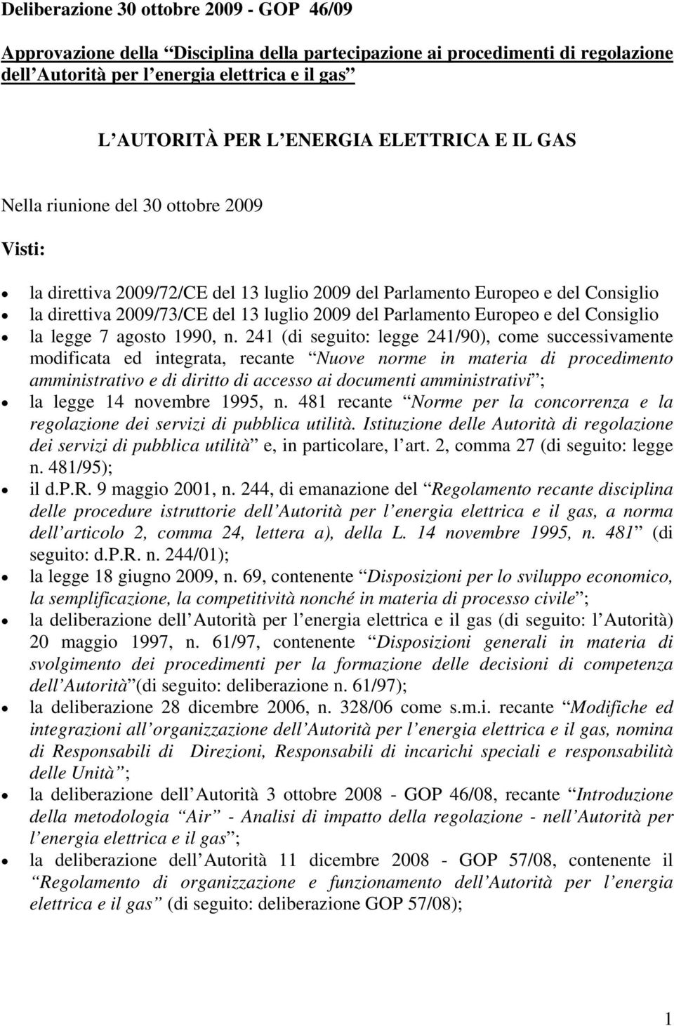 Parlamento Europeo e del Consiglio la legge 7 agosto 1990, n.