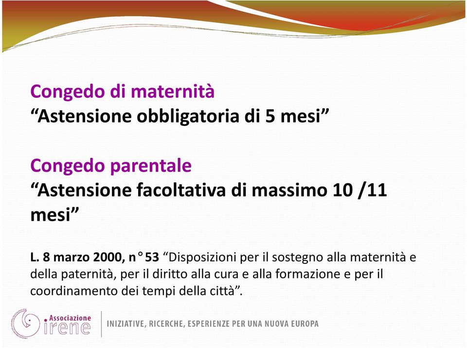8 marzo 2000, n 53 Disposizioni per il sostegno alla maternità e della